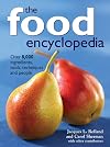 The Food Encyclopedia: Over 8,000 Ingredients, Tools, Techniques and People