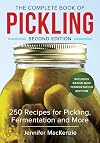 The Complete Book of Pickling: 250 Recipes from Pickles and Relishes to Chutneys and Salsas