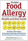 The Total Food Allergy Health and Diet Guide: Includes 150 Recipes for Managing Food Allergies and Intolerances by Eliminating Common Allergens and Gluten