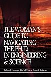 The Woman's Guide to Navigating the Ph.D. in Engineering & Science