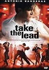 Take the Lead [2006 Movie]