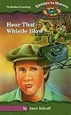 Hear That Whistle Blow (Passages to History)