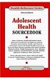Adolescent Health Sourcebook (Health Reference Series)