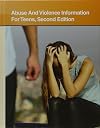 Abuse and Violence Information for Teens (Teen Health Series)