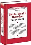 Mental health disorders sourcebook : basic consumer health information about healthy brain functioning and mental illnesses, including depression, bipolar disorder, anxiety disorders, posttraumatic stress disorder, obsessive-compulsive disorder, psychotic and personality disorders, eating disorders, compulsive hoarding disorder and more; along with information about medications and treatments, mental health concerns in specific groups, such as children, adolescents, older adults, minority populations, and L