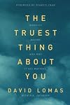 The Truest Thing about You: Identity, Desire, and Why It All Matters