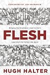 Flesh: Bringing the Incarnation Down to Earth