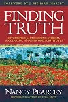 Finding Truth: 5 Principles for Unmasking Atheism, Secularism, and Other God Substitutes