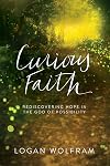 Curious Faith: Rediscovering Hope in the God of Possibility