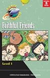 Faithful Friends: Saved by God/God Made Faces/That Hurt!/Watch Me Go/You're Going to Get it (Gemmen, Heather. Rocket Rea
