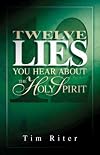 Twelve Lies You Hear About the Holy Spirit