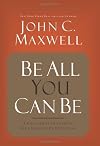Be All You Can Be: A Challenge to Stretch Your God-Given Potential