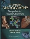 CT and MR Angiography: Comprehensive Vascular Assessment