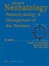 Avery's Neonatology: Pathophysiology and Management of the Newborn (NEONATOLOGY: PATHOPHYSIOLOGY & MANAGEMENT OF NEWBORN (AVERY))