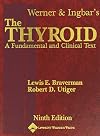 Werner & Ingbar's the thyroid : a fundamental and clinical text