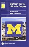 Michigan Manual of Plastic Surgery (Lippincott Manual Series (Formerly known as the Spiral Manual Series))
