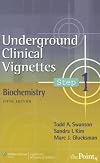 Underground Clinical Vignettes Step 1: Biochemistry (Underground Clinical Vignettes Series)