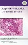 Biopsy Interpretation: The Frozen Section (Biopsy Interpretation Series)