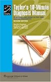 Taylor's 10-minute Diagnosis Manual: Symptoms and Signs in the Time-limited Encounter (10 Minute Diagnosis Manual (LWW))