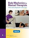 Body Mechanics for Manual Therapists: A Functional Approach to Self-Care, Second Edition