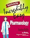 Medical Assisting Made Incredibly Easy: Pharmacology