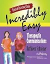 Medical Assisting Made Incredibly Easy: Therapeutic Communications