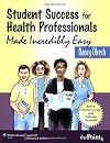 Student Success for Health Professionals Made Incredibly Easy
