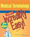 Medical Terminology Made Incredibly Easy!