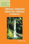 Creole-English/English-Creole (Caribbean): Hippocrene Concise Dictionary