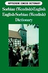 Sorbian (Wendish)-English / English-Sorbian (Wendish) Concise Dictionary