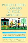 Polish Herbs, Flowers & Folk Medicine (Polish Interest)