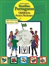 Hippocrene Brazilian Portuguese Children's Picture Dictionary: English-Brazilian Portuguese/Brazilian Portuguese-English