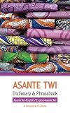 Asante Twi-English/English-Asante Twi Dictionary & Phrasebook
