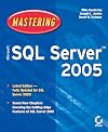 Mastering Microsoft SQL Server 2005 (Mastering)