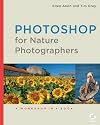 Photoshop for Nature Photographers: A Workshop in a Book
