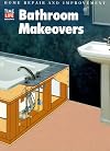 Bathroom Makeovers (Home Repair and Improvement (Updated Series))