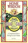 Home Wisdom: A Commonsense Guide to Solving Everyday Problems (Old Farmer's Almanac)