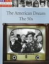 The American Dream: The 50s (Our American Century)