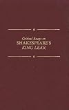 Critical Essays on William Shakespeare's King Lear