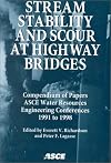 Stream Stability and Scour at Highway Bridges: Water Resources Engineering : Compendium of Stream Stability and Scour Papers Presented at Conferences Sponsored by the Water Resources Engineering