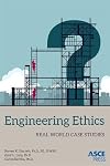 Engineering ethics : real world case studies