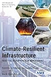 Climate-Resilient Infrastructure: Adaptive Design and Risk Management (ASCE Manual and Reports on Engineering Practice)