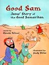 Good Sam: Jesus' Story of the Good Samaritan : Based on Luke 10:25-37 (Happy Day Books)
