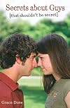 Secrets About Guys: [That Shouldn’t Be Secret]