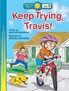 Keep Trying, Travis! (Happy Day Books Level 3)