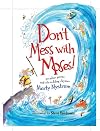Don't Mess With Moses!: Peculiar Poems and Rib-Tickling Rhymes