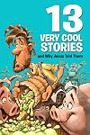 13 Very Cool Stories and Why Jesus Told Them