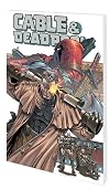Cable & Deadpool Vol 2: The Burnt Offering