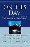 On This Day: 365 Amazing and Inspiring Stories about Saints, Martyrs & Heroes