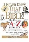 I Never Knew That Was in the Bible (A to Z Series)